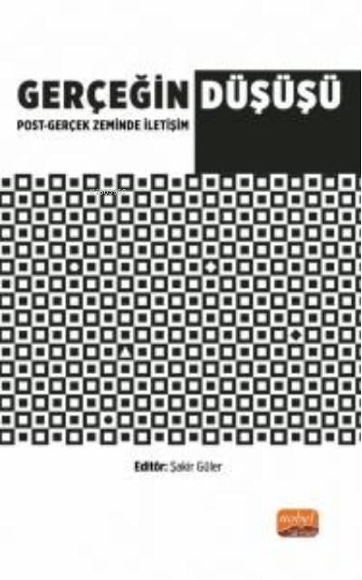 Gerçeğin Düşüşü: ;Post-Gerçek Zeminde İletişim