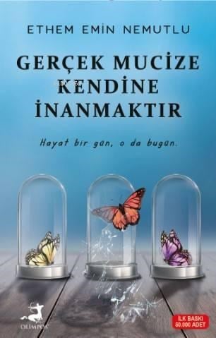 Gerçek Mucize Kendine İnanmaktır