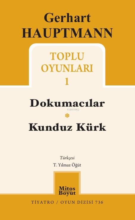Gerhart Hauptmann Toplu Oyunları 1;Dokumacılar - Kunduz Kürk