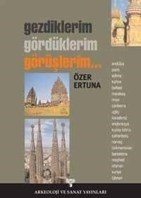 Gezdiklerim, Gördüklerim, Görüşlerim...