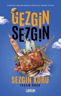 Gezgin Sezgin; Yabancı Dil Bilmeden Dünyayı Gezen Adam