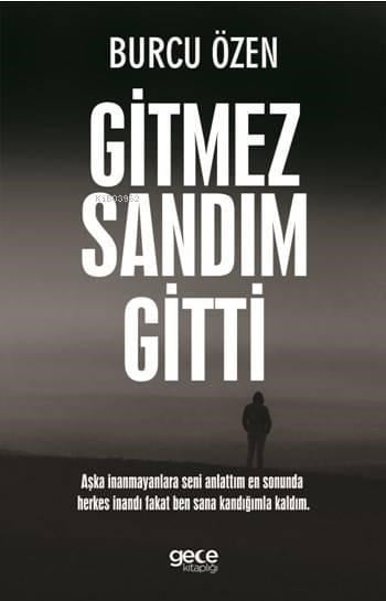 Gitmez Sandım Gitti; Aşka İnanmayanlara Seni Anlattım En Sonunda Herkes İnandı Fakat Ben Sana Kandığımla Kaldım.