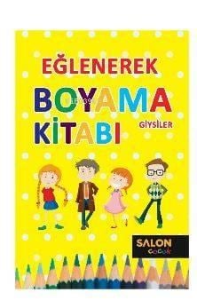 Giysiler - Eğlenerek Boyama Kitabı