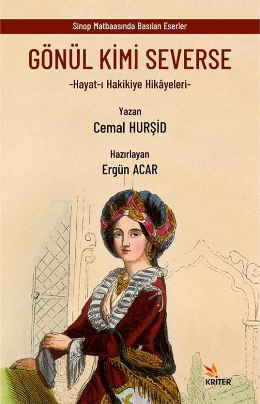 Gönül Kimi Severse;Hayat-ı Hakikiye Hikâyeleri