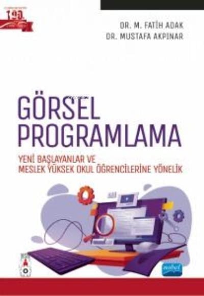 Görsel Programlama - Yeni Başlayanlar ve Meslek Yüksek Okul Öğrencilerine Yönelik