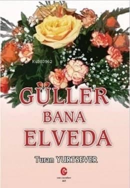 Güller Bana Elveda