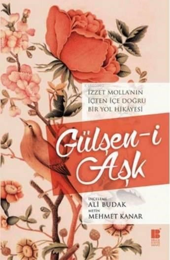 Gülşen-i Aşk; İzzet Molla'nın İçten İçe Doğru Bir Yol Hikayesi