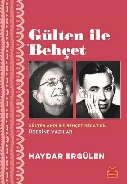 Gülten ile Behçet; Gülten Akın İle Behçet Necatigil Üzerine Yazılar