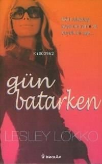 Gün Batarken; Dört Arkadaş, Yaşanan Yirmi Yıl, Büyük Bir Aşk...