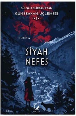 Günebakan Üçlemesi: Siyah Nefes