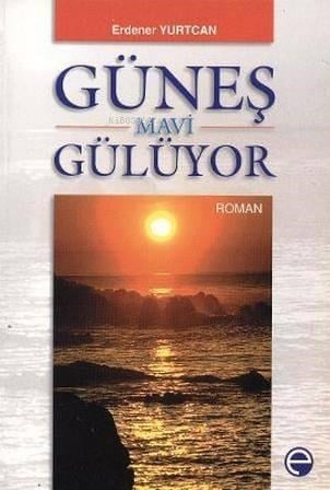 Güneş Mavi Gülüyor