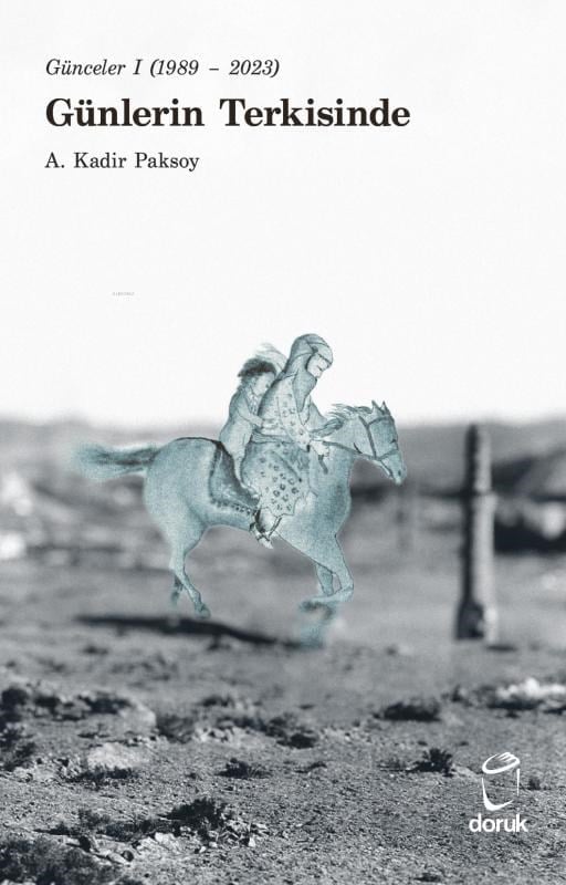 Günlerin Terkisinde;Günceler I (1989 – 2023)