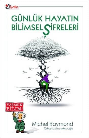 Günlük Hayatın Bilimsel Şifreleri; Yaşasın Bilim Serisi
