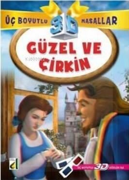 Güzel ve Çirkin; Üç Boyutlu 3D Masallar