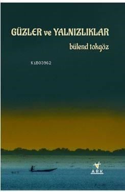 Güzler ve Yalnızlıklar