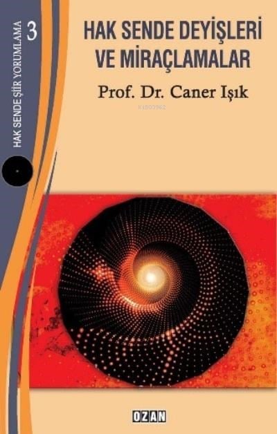 Hak Sende Deyişleri Ve Miraçlamalar;Hak Sende Şiir Yorumlama - 3