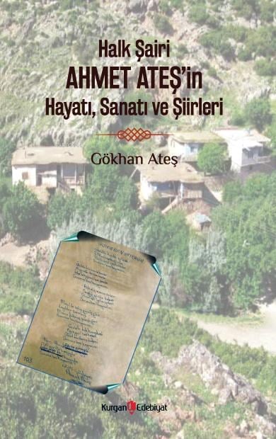 Halk Şairi Ahmet Ateş'in Hayatı, Sanatı ve Şiirleri