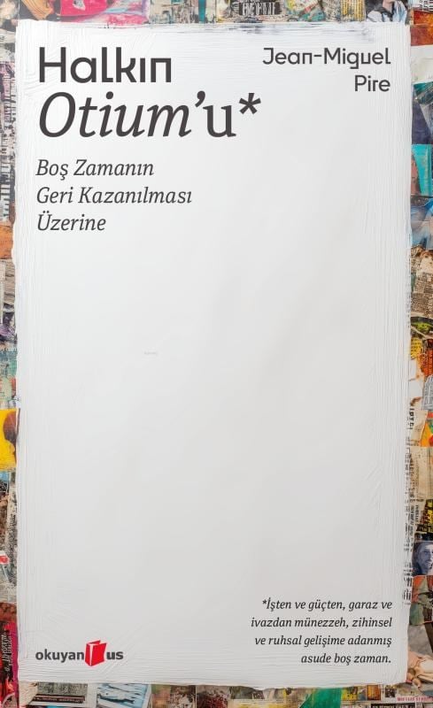 Halkın Otium’u;Boş Zamanın Geri Kazanılması Üzerine