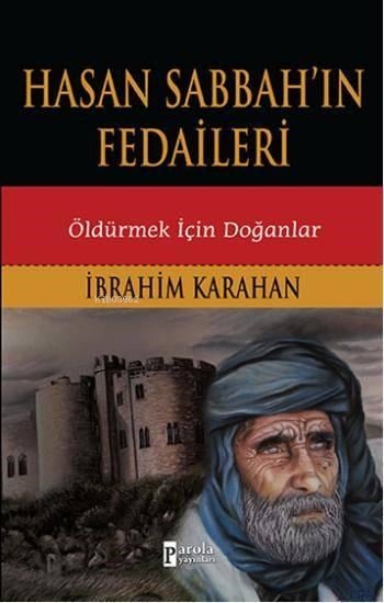 Hasan Sabbah'ın Fedaileri; Öldürmek İçin Doğanlar
