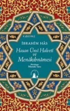 Hasan Ünsi Halveti ve Menakıbnamesi
