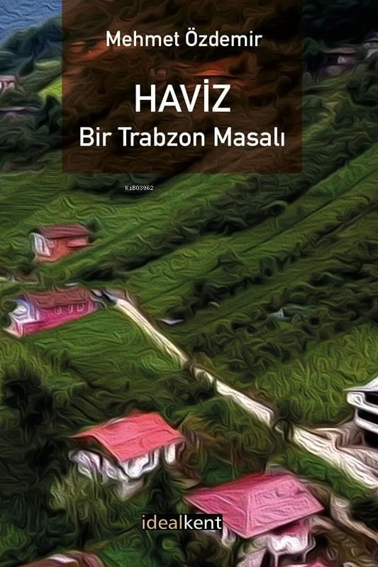 Haviz - Bir Trabzon Masalı