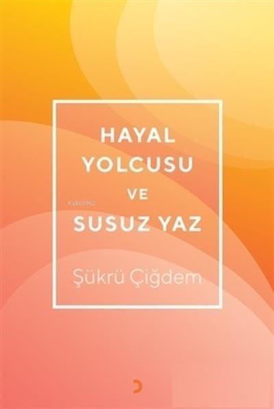 Hayal Yolcusu ve Susuz Yaz