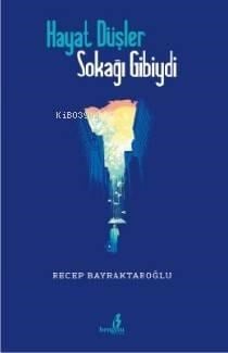 Hayat Düşler Sokağı Gibiydi