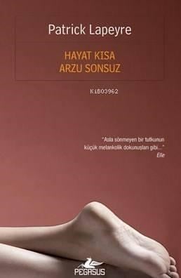 Hayat Kısa Arzu Sonsuz