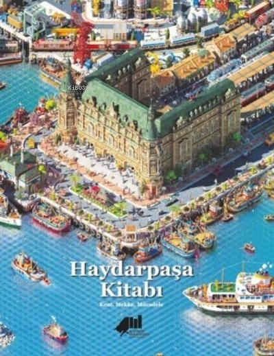 Haydarpaşa Kitabı: Kent Mekan Mücadele