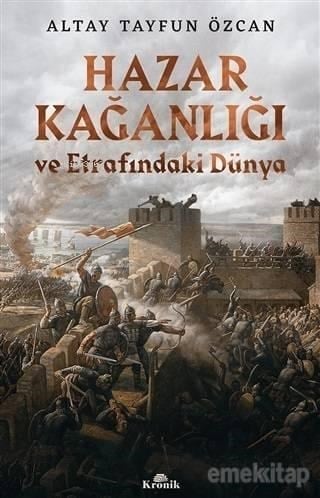 Hazar Kağanlığı ve Etrafındaki Dünya; Hazar Kağanlığı ve Etrafındaki Dünya