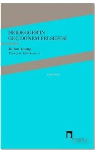 Heidegger'in Geç Dönem Felsefesi