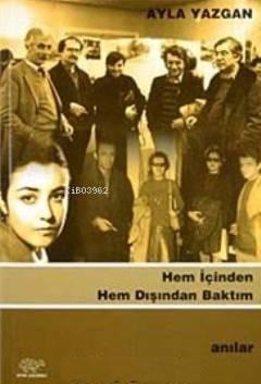 Hem İçinden Hem Dışından Baktım