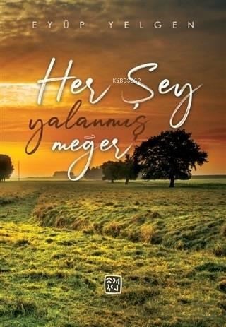 Her Şey Yalanmış Meğer