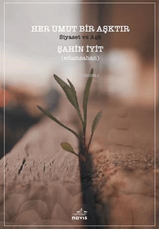 Her Umut Bir Aşktır;Siyaset ve Aşk