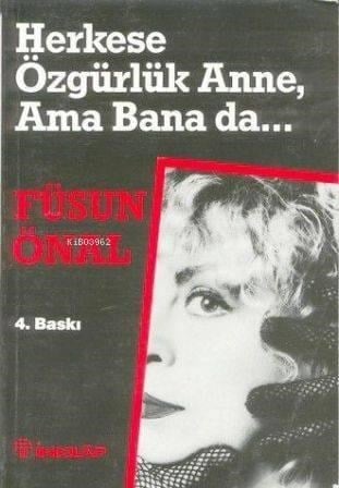 Herkese Özgürlük Anne Ama Bana Da