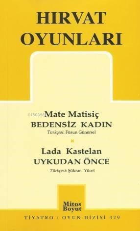 Hırvat Oyunları; Bedensiz Kadın - Uykudan Önce