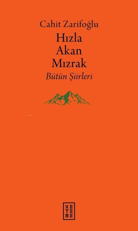 Hızla Akan Mızrak;Bütün Şiirleri