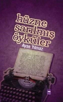 Hüzne Sarılmış Öyküler