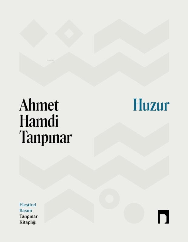 Huzur (Eleştirel Basım)