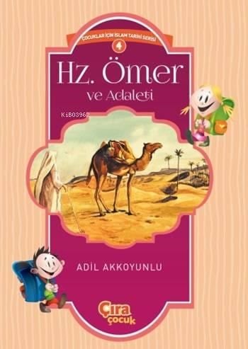 Hz. Ömer ve Adaleti; Çocuklar İçin İslam Tarihi Serisi 4