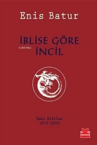 İblise Göre İncil; Yazı Şiirler (1973-2002)