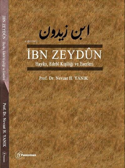 İbn Zeydun;- Hayâtı, Edebî Kişiliği ve Eserleri