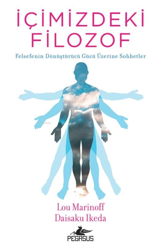 İçimizdeki Filozof;Felsefenin Dönüştürücü Gücü Üzerine Sohbetler