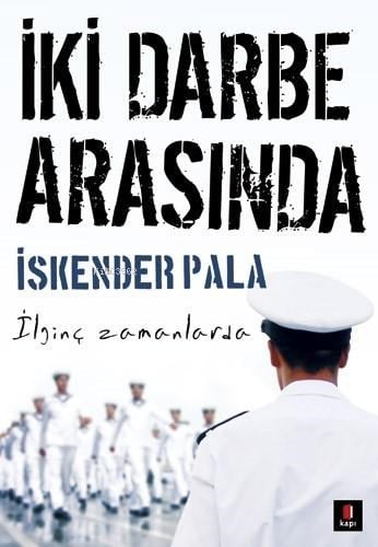 İki Darbe Arasında; İlginç Zamanlarda