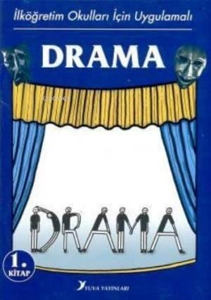 İlköğretim Okulları İçin Uygulamalı Drama 1