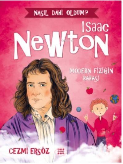 Isaac Newton – Modern Fiziğin Babası
