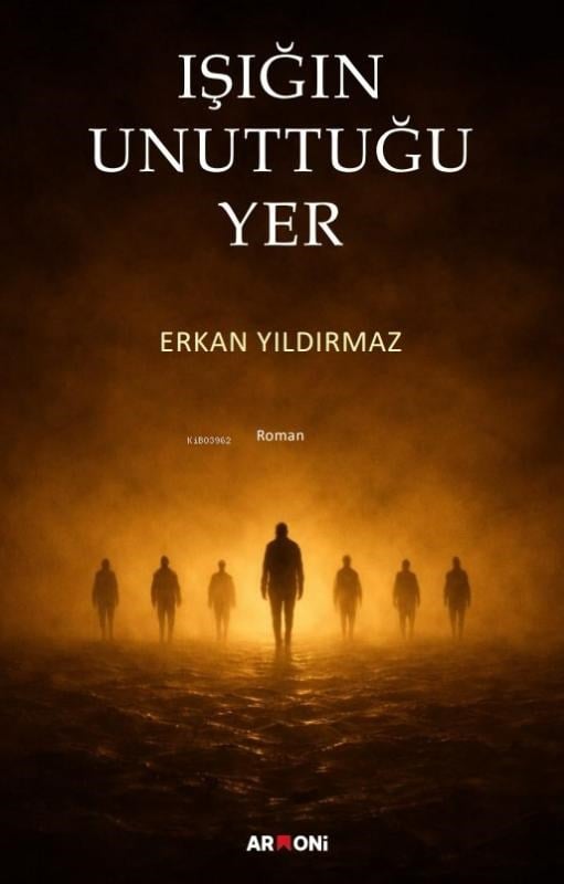 Işığıın Unuttuğu Yer