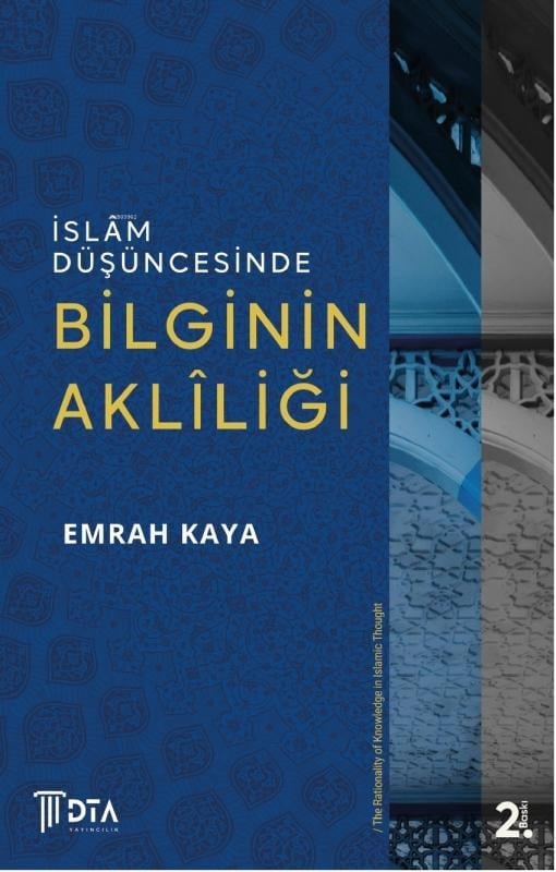 İslâm Düşüncesinde Bilginin Aklîliği;The Rationality of Knowledge in Islamic Thought