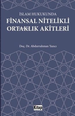 İslam Hukukunda Finansal Nitelikli Ortaklık Akitleri