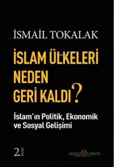 İslam Ülkeleri Neden Geri Kaldı?